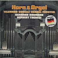 Виниловая пластинка ВИНТАЖ - HANDEL, TELEMANN, CORELLI, FORSTER: HORN & ORGEL (HERMANN BAUMANN & HERBERT TACHEZI)