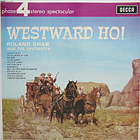 Виниловая пластинка ВИНТАЖ - РАЗНОЕ - WESTWARD HO! (ROLAND SHAW AND HIS ORCHESTRA)