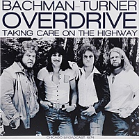 Виниловая пластинка BACHMAN-TURNER OVERDRIVE - TAKING CARE ON THE HIGHWAY (2 LP)