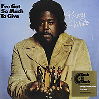 Виниловая пластинка BARRY WHITE - I'VE GOT SO MUCH TO GIVE (180 GR)