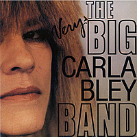 Виниловая пластинка CARLA BLEY - THE VERY BIG CARLA BLEY BAND