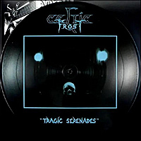 Виниловая пластинка CELTIC FROST - TRAGIC SERENADES (45 RPM, LIMITED, PICTURE DISC)