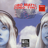 Виниловая пластинка CIBO MATTO - STEREO TYPE A (2 LP, 180 GR)