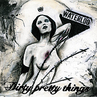 Виниловая пластинка DIRTY PRETTY THINGS - WATERLOO TO ANYWHERE (LP + 7")