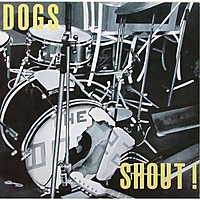 Виниловая пластинка DOGS - SHOUT !
