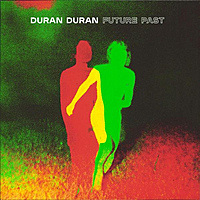 Виниловая пластинка DURAN DURAN - FUTURE PAST (LIMITED EDITION, COLOUR)