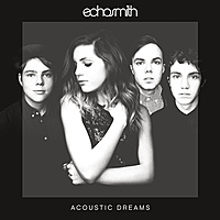 Виниловая пластинка ECHOSMITH - ACOUSTIC DREAMS