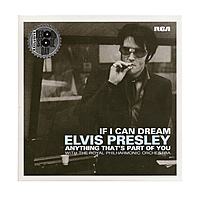Виниловая пластинка ELVIS PRESLEY - IF I CAN DREAM / ANYTHING THAT'S PART OF YOU (7")