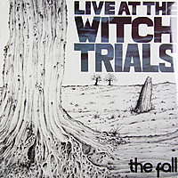 Виниловая пластинка FALL - LIVE AT THE WITCH TRIALS