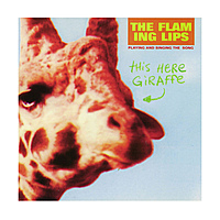 Виниловая пластинка FLAMING LIPS - THIS HERE GIRAFFE EP