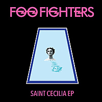 Виниловая пластинка FOO FIGHTERS - SAINT CECILIA (EP)