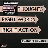 Виниловая пластинка FRANZ FERDINAND - RIGHT THOUGHTS, RIGHT WORDS, RIGHT ACTION (180 GR)