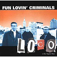 Виниловая пластинка FUN LOVIN CRIMINALS - LOCO (2 LP, 180 GR)