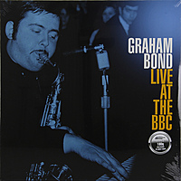 Виниловая пластинка GRAHAM BOND - LIVE AT THE BBC (MONO)