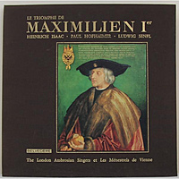 Винтажная виниловая пластинка HEINRICH ISAAC, PAUL HOFHAIMER, LUDWIG SENFL - LE TRIOMPHE DE MAXIMILIEN 1ER (THE AMBROSIAN SINGERS)