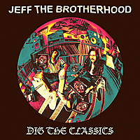 Виниловая пластинка JEFF THE BROTHERHOOD - DIG THE CLASSICS (EP)