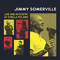 Виниловая пластинка JIMMY SOMERVILLE - LIVE AND ACOUSTIC AT STELLA POLARIS