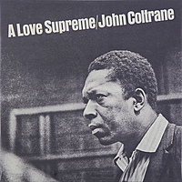 Виниловая пластинка JOHN COLTRANE - A LOVE SUPREME