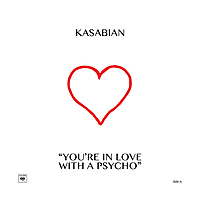 Виниловая пластинка KASABIAN - YOU'RE IN LOVE WITH A PSYCHO (10")