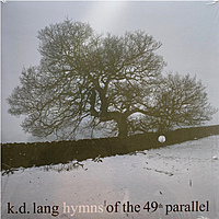 Виниловая пластинка K.D. LANG - HYMNS OF THE 49TH PARALLEL