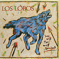 Виниловая пластинка LOS LOBOS - HOW WILL THE WOLF SURVIVE (180 GR)