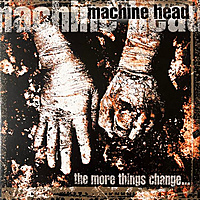 Виниловая пластинка MACHINE HEAD - THE MORE THINGS CHANGE... (2 LP)