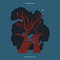 Виниловая пластинка MAMMAL HANDS - GIFT FROM THE TREES (45 RPM, 2 LP)
