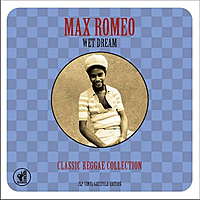 Виниловая пластинка MAX ROMEO - WET DREAM CLASSIC REGGAE COLLECTION (2 LP, 180 GR)