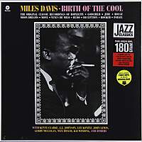 Виниловая пластинка MILES DAVIS - BIRTH OF THE COOL (180 GR)