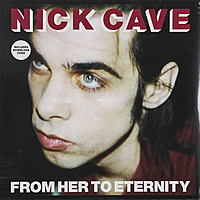 Виниловая пластинка NICK CAVE & THE BAD SEEDS - FROM HER TO ETERNITY