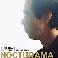 Виниловая пластинка NICK CAVE & THE BAD SEEDS - NOCTURAMA (2 LP)
