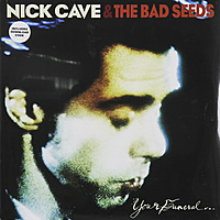 Виниловая пластинка NICK CAVE & THE BAD SEEDS - YOUR FUNERAL... MY TRIAL (2 LP)
