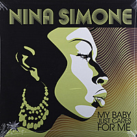 Виниловая пластинка NINA SIMONE - MY BABY JUST CARES FOR ME