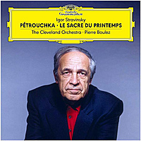 Новаторская классика. Pierre Boulez – Stravinsky: P&#233;trouchka, Le Sacre du Printemps. Обзор