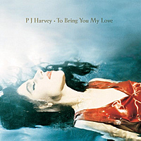 Виниловая пластинка PJ HARVEY - TO BRING YOU MY LOVE