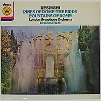 Винтажная виниловая пластинка RESPIGHI - PINES OF ROME, THE BIRDS, FOUNTAINS OF ROME (ISTVAN KERTESZ)