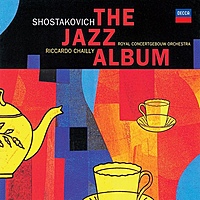 Виниловая пластинка RICCARDO CHAILLY - SHOSTAKOVICH: THE JAZZ ALBUM
