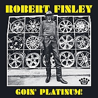 Виниловая пластинка ROBERT FINLEY - GOIN' PLATINUM!