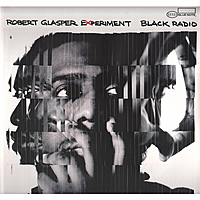 Виниловая пластинка ROBERT GLASPER - BLACK RADIO (2 LP)
