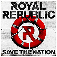 Виниловая пластинка ROYAL REPUBLIC - SAVE THE NATION