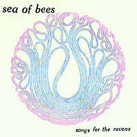 Виниловая пластинка SEA OF BEES - SONGS FOR THE RAVENS