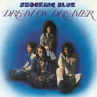 Виниловая пластинка SHOCKING BLUE - DREAM ON DREAMER
