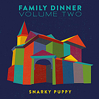 Виниловая пластинка SNARKY PUPPY - FAMILY DINNER VOL. 2 (2 LP + DVD)