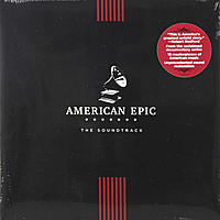 Виниловая пластинка VARIOUS ARTISTS - AMERICAN EPIC: THE SOUNDTRACK