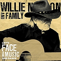 Виниловая пластинка WILLIE NELSON & FAMILY - LET'S FACE THE MUSIC AND DANCE