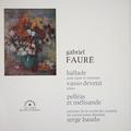 Виниловая пластинка ВИНТАЖ - РАЗНОЕ - GABRIEL FAURE: BALLADE, PELLEAS ET MELISANDE POUR PIANO ET ORCHESTRE (VASSO DEVETZI)