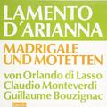 Виниловая пластинка ВИНТАЖ - РАЗНОЕ - ORLANDO DI LASSO, CLAUDIO MONTEVERDI, GUILLAUME BOUZIGNAC - LAMENTO D'ARIANNA, MADRIGALE UND MOTETTEN