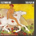 Виниловая пластинка FLEETWOOD MAC - THEN PLAY ON (REISSUE, 180 GR)