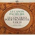 Винтажная виниловая пластинка JOHANN PACHELBEL - LE CANON DE PACHELBEL & DEUX SUITES POUR CORDES; JOHANN FRIEDRICH FASCH - LE CONCERTO POUR TROMPETTE DE FASCH & DEUX SYMPHONIES (MAURICE ANDRE) VERY GOOD