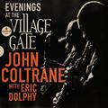 JOHN COLTRANE WITH ERIC DOLPHY - EVENINGS AT THE VILLAGE GATE (2LP)